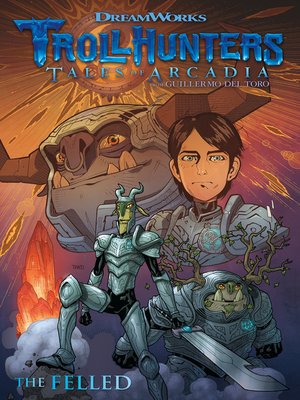 cover image of Trollhunters: Tales of Arcadia: The Felled